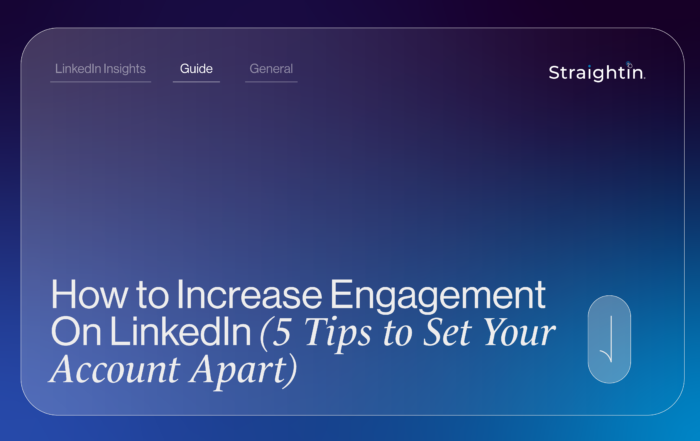 How to Increase Engagement On LinkedIn (5 Tips to Set Your Account Apart)