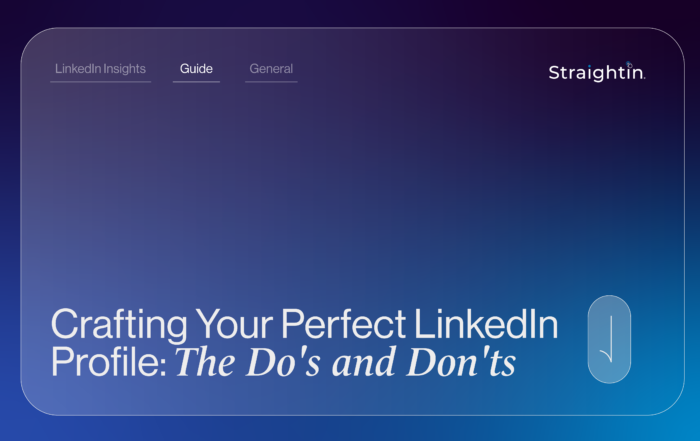 Crafting Your Perfect LinkedIn Profile: The Do's and Don'ts | StraightIn