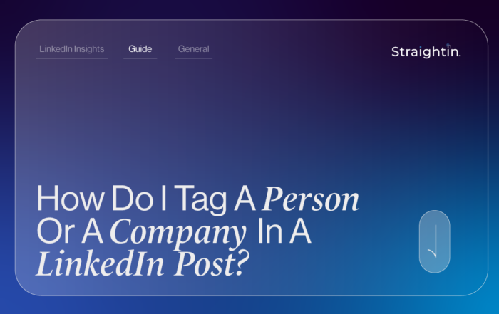 How Do I Tag A Person Or A Company In A LinkedIn Post? 3 Simple Steps To Follow