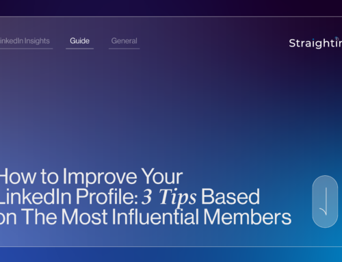 How to Improve Your LinkedIn Profile: 3 Tips Based on The Most Influential Members