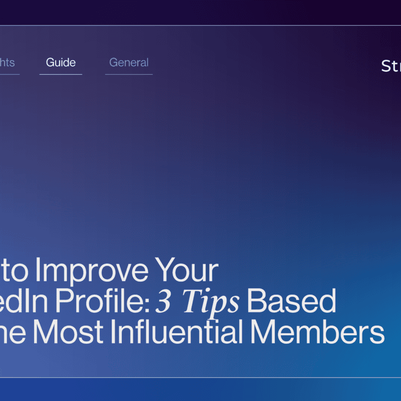 How to Improve Your LinkedIn Profile: 3 Tips Based on The Most Influential Members