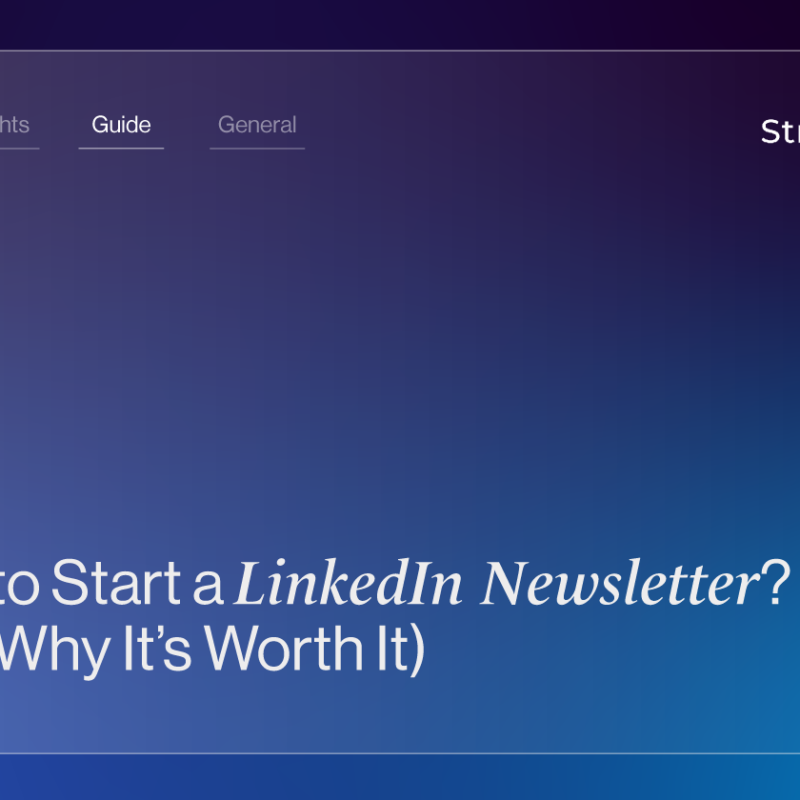How to Start a LinkedIn Newsletter (And Why It’s Worth It)