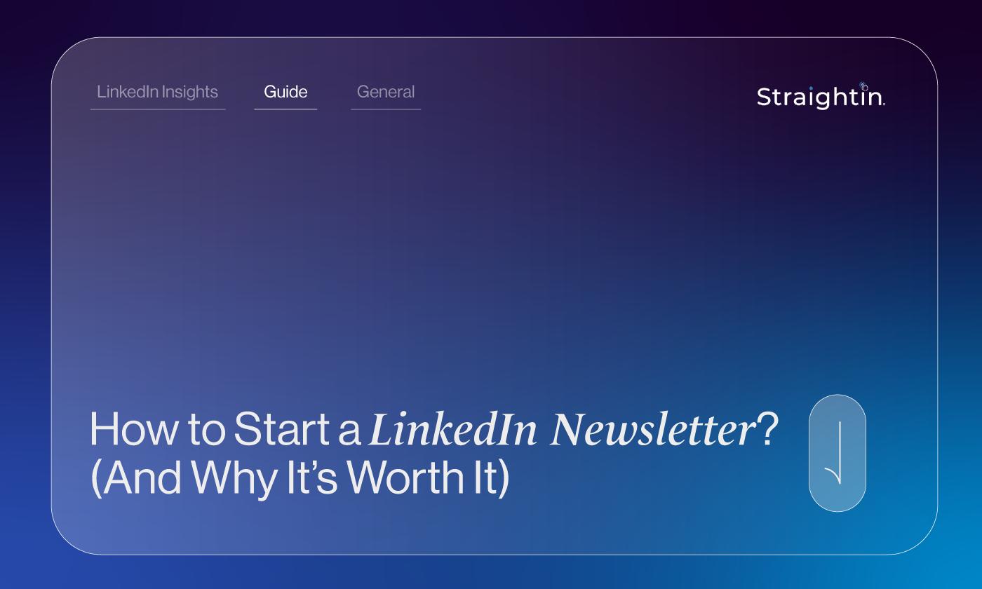 How to Start a LinkedIn Newsletter (And Why It’s Worth It)