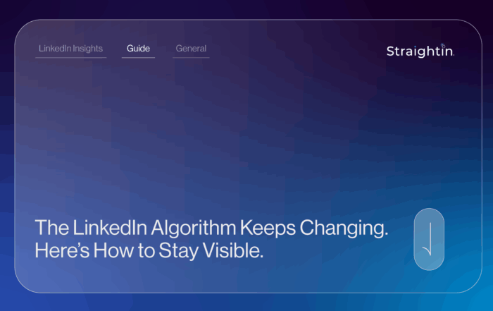 The LinkedIn Algorithm Keeps Changing. Here’s How to Stay Visible | StraightIn
