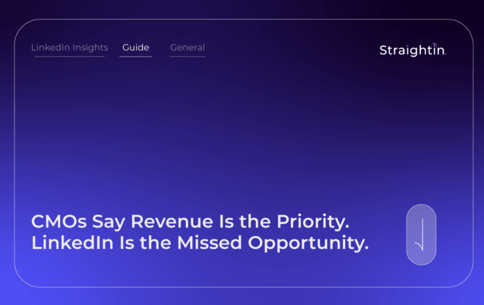 CMOs Say Revenue Is the Priority. LinkedIn Is the Missed Opportunity. StraightIn. LinkedIn Marketing Agency.