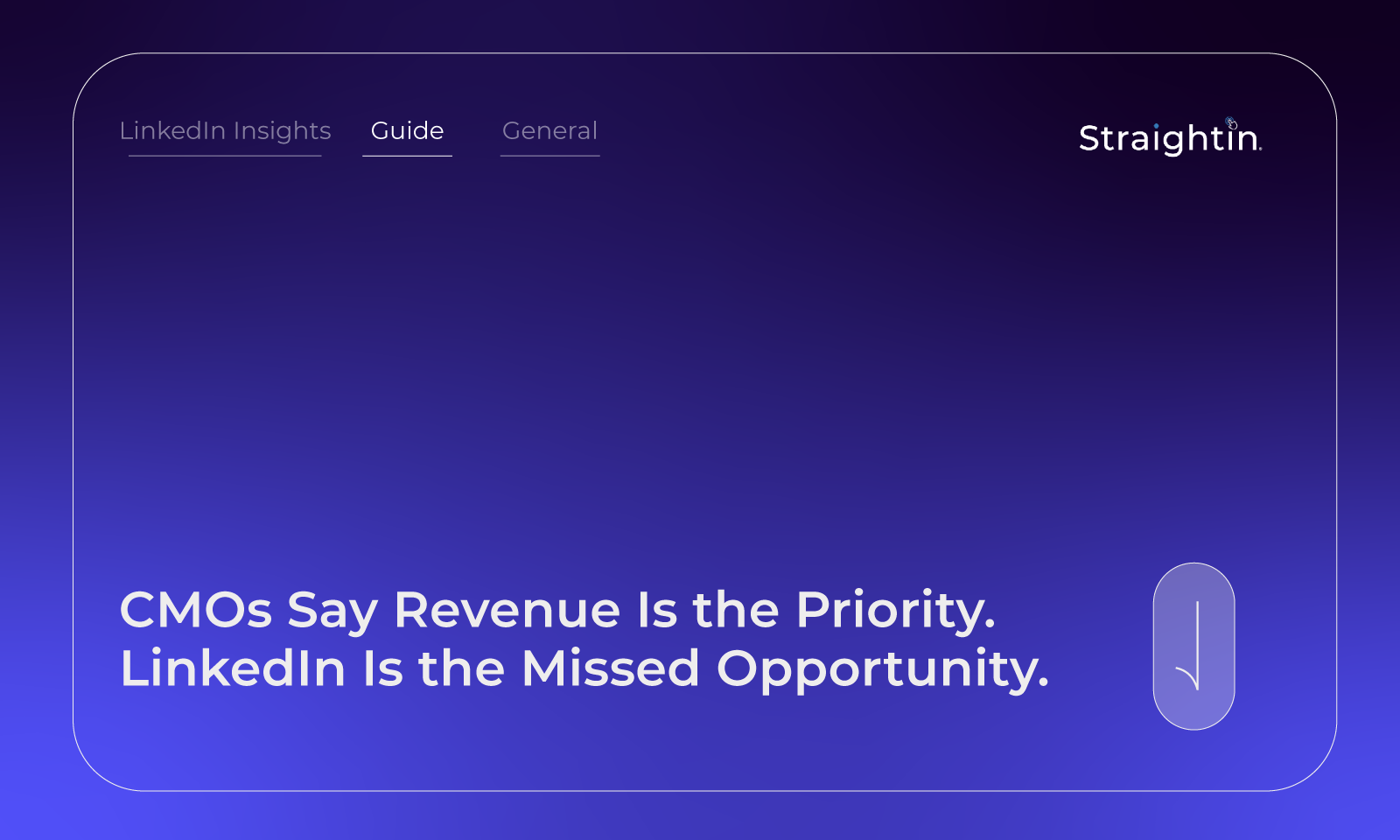 CMOs Say Revenue Is the Priority. LinkedIn Is the Missed Opportunity. StraightIn. LinkedIn Marketing Agency.