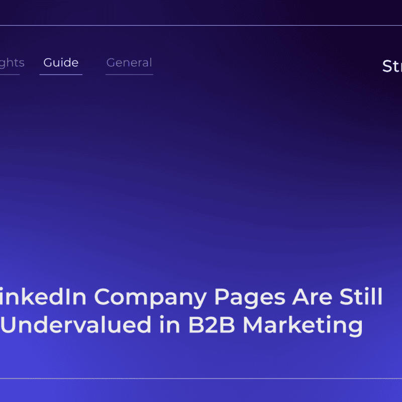 Why LinkedIn Company Pages Are Still Being Undervalued in B2B Marketing | StraightIn