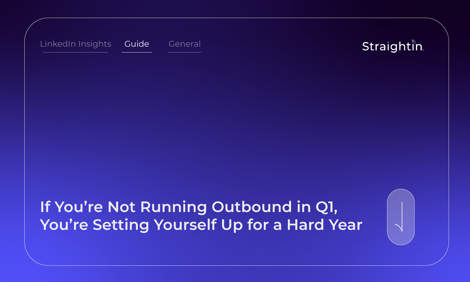 ​​If You’re Not Running Outbound in Q1, You’re Setting Yourself Up for a Hard Year StraightIn LinkedIn Marketing Agency