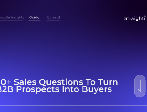 50+ Sales Questions To Turn B2B Prospects Into Buyers