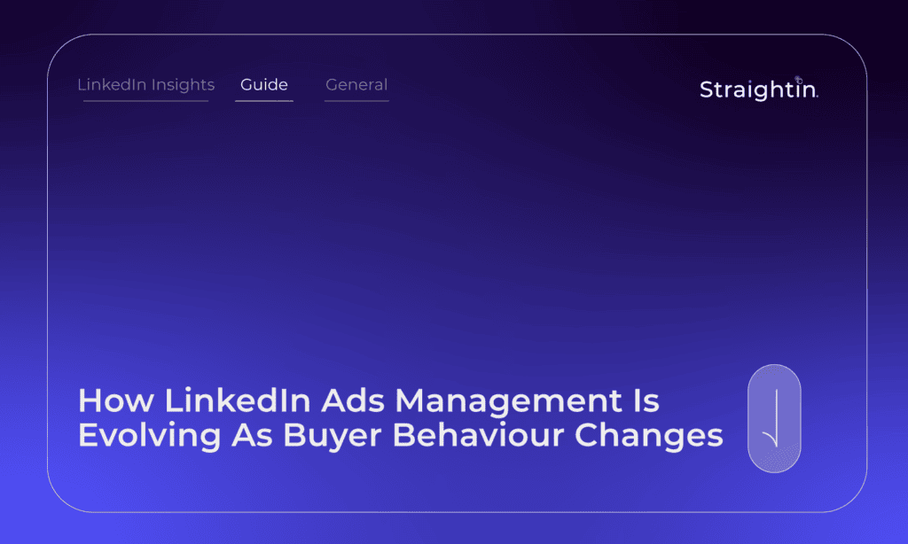 How LinkedIn Ads Management Is Evolving As Buyer Behaviour Changes