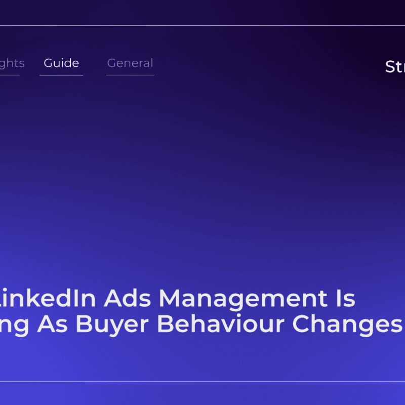 How LinkedIn Ads Management Is Evolving As Buyer Behaviour Changes