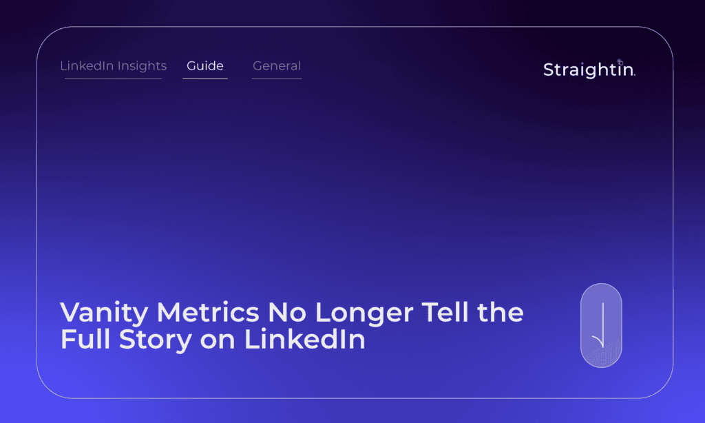 StraightIn-LinkedIn-Marketing-Agency-Vanity-Metrics-No-Longer-Tell-the-Full-Story-on-LinkedIn