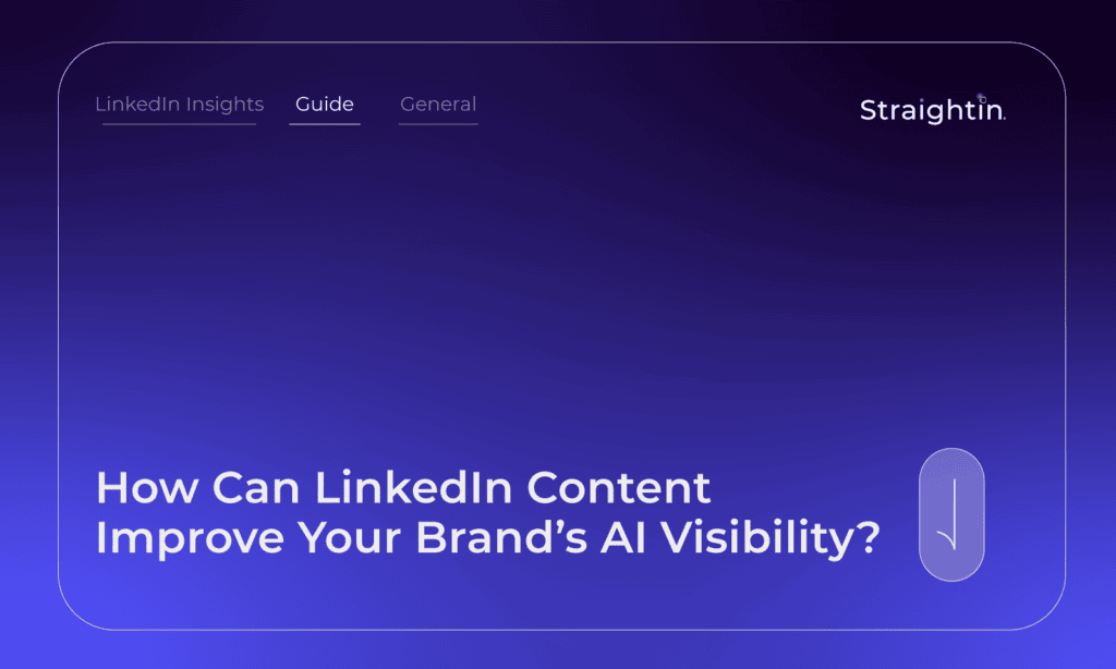 StraightIn LinkedIn Content Marketing How Can LinkedIn Content Improve Your Brand’s AI Visibility?