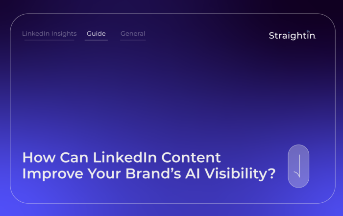 StraightIn LinkedIn Content Marketing How Can LinkedIn Content Improve Your Brand’s AI Visibility?