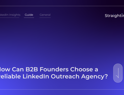 How Can B2B Founders Choose a Reliable LinkedIn Outreach Agency?