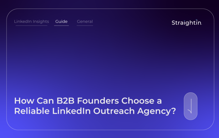 StraightIn LinkedIn Marketing Agency How Can B2B Founders Choose a Reliable LinkedIn Outreach Agency