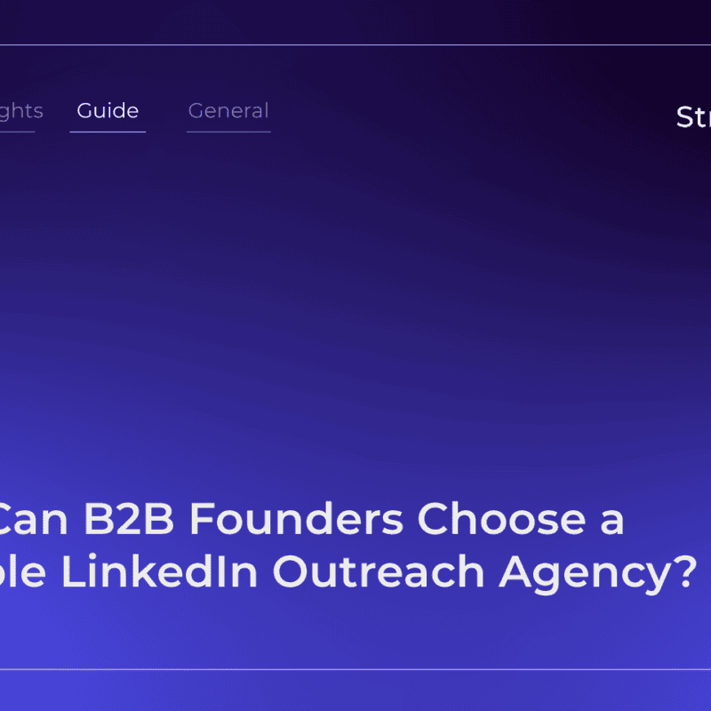 StraightIn LinkedIn Marketing Agency How Can B2B Founders Choose a Reliable LinkedIn Outreach Agency
