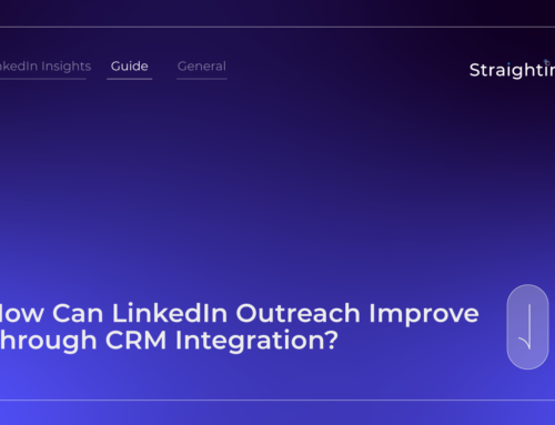 How Can LinkedIn Outreach Improve Through CRM Integration?