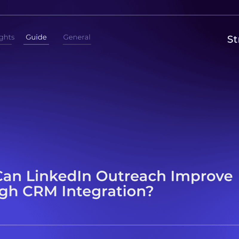 StraightIn LinkedIn Marketing Agency How Can LinkedIn Outreach Improve Through CRM Integration?