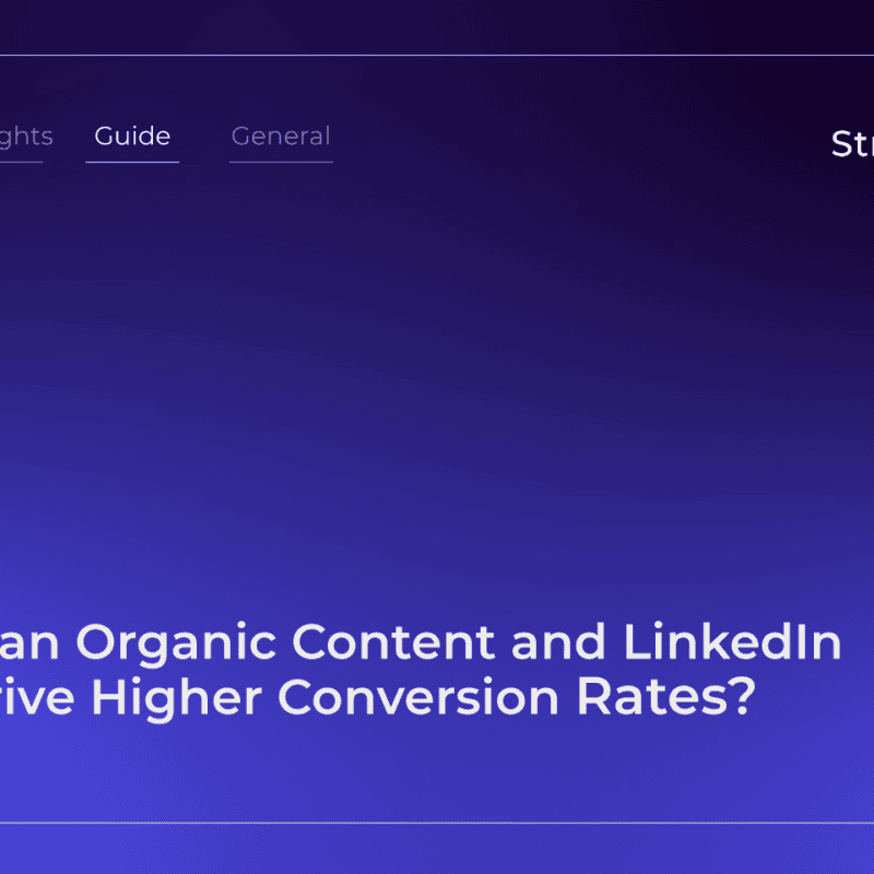 StraightIn LinkedIn Marketing Agency How Can Organic Content and LinkedIn Ads Drive Higher Conversion Rates