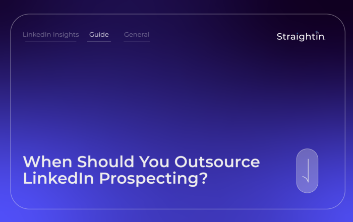 StraightIn LinkedIn Marketing Agency When Should You Outsource LinkedIn Prospecting