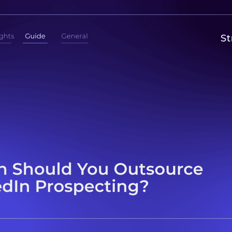 StraightIn LinkedIn Marketing Agency When Should You Outsource LinkedIn Prospecting