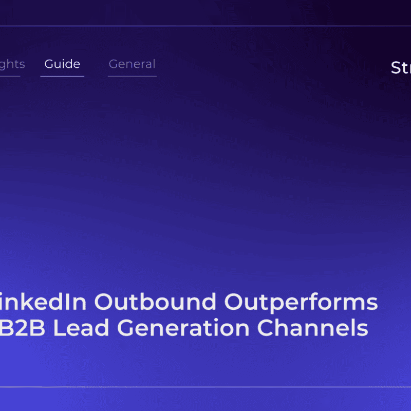 StraightIn LinkedIn Marketing Agency Why LinkedIn Outbound Outperforms Other B2B Lead Generation Channels