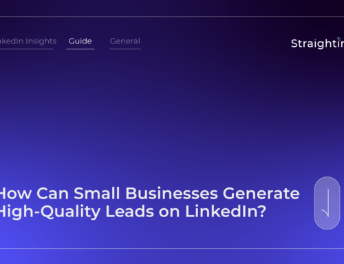 How Can Small Businesses Generate High-Quality Leads on LinkedIn?
