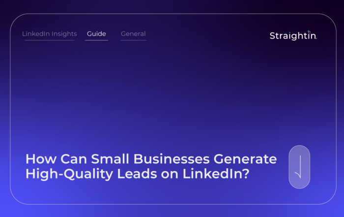 StraightIn-LinkedIn-Marketing-Agency-How-Can-Small-Businesses-Generate-High-Quality-Leads-on-LinkedIn