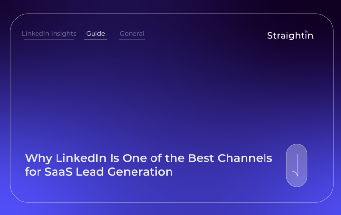 StraightIn-LinkedIn-Marketing-Agency-Why-LinkedIn-Is-One-of-the-Best-Channels-for-SaaS-Lead-Generation